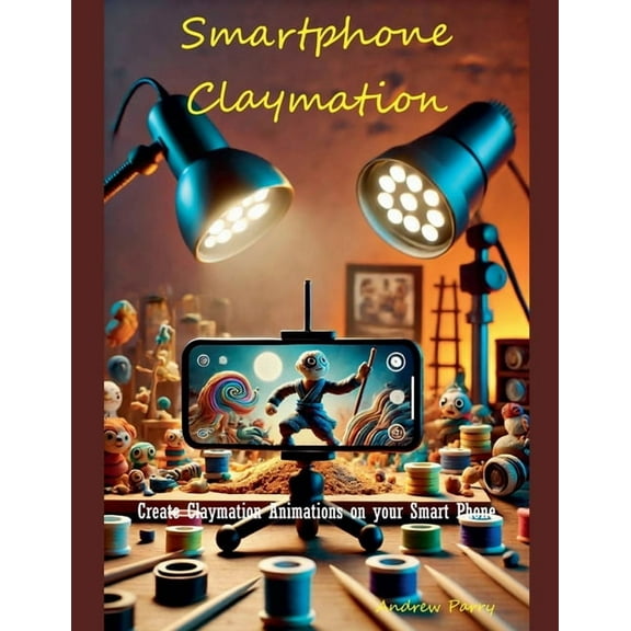 Smartphone Claymation, (Paperback)