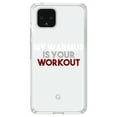 thumbnail image 1 of DistinctInk Clear Shockproof Hybrid Case for Google Pixel 4 XL (6.3" Screen) - TPU Bumper Acrylic Back Tempered Glass Screen Protector - My Warmup is Your Workout, 1 of 1