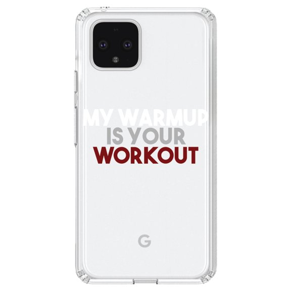 DistinctInk Clear Shockproof Hybrid Case for Google Pixel 4 XL (6.3" Screen) - TPU Bumper Acrylic Back Tempered Glass Screen Protector - My Warmup is Your Workout