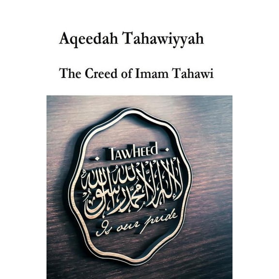 Aqeedah Tahaawiyyah-The Creed of Imam Tahawi (Paperback)