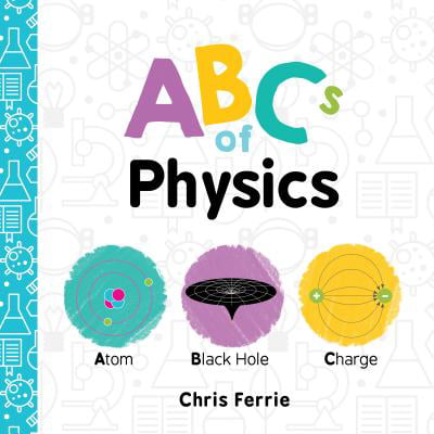 Abcs of Physics (Board Book) (Best Phonics Videos For Kids)
