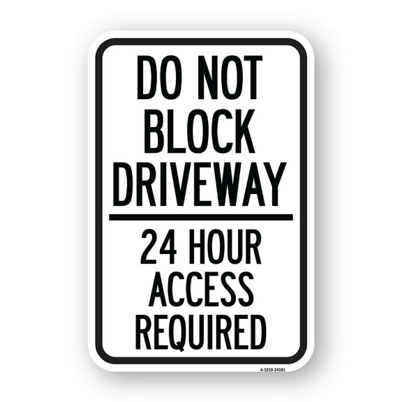 SignMission A-1218-24181 12 x 18 in. Aluminum Sign - Do Not Block Driveway - 24 Hour Access Required