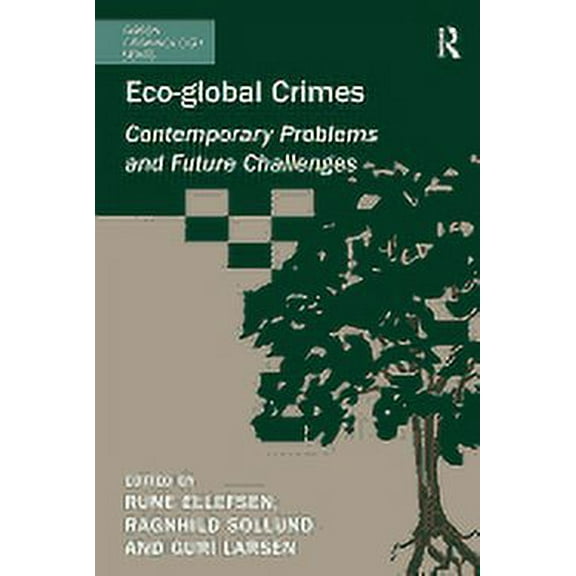 Eco-global Crimes: Contemporary Problems and Future Challenges, (Paperback)