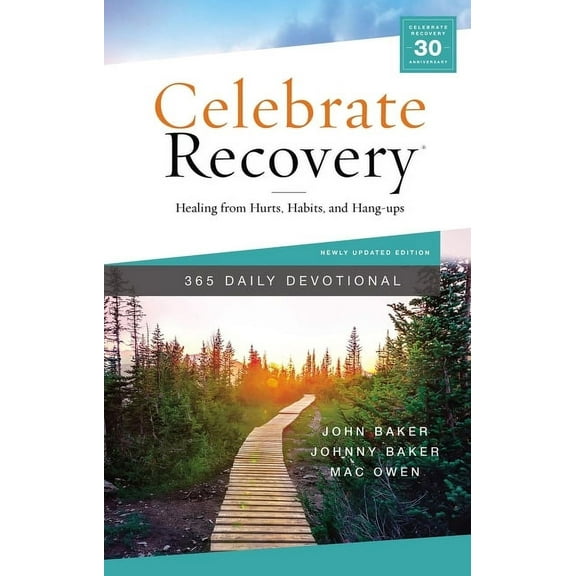 Celebrate Recovery Celebrate Recovery 365 Daily Devotional: Healing from Hurts, Habits, and Hang-Ups (365 Devotions for Strength and Encour, (Hardcover)