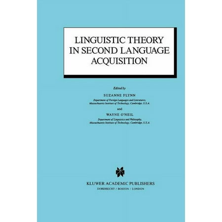 Studies in Theoretical Psycholinguistics Linguistic Theory in Second Language Acquisition Book 8 (Hardcover)