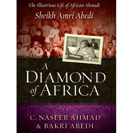 A Diamond of Africa: The Illustrious Life of African Ahmadi Sheikh Amri Abedi - (Best Of Abedi Pele)