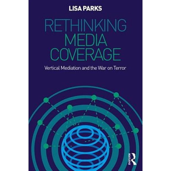 Pre-Owned Rethinking Media Coverage: Vertical Mediation and the War on Terror, (Paperback)