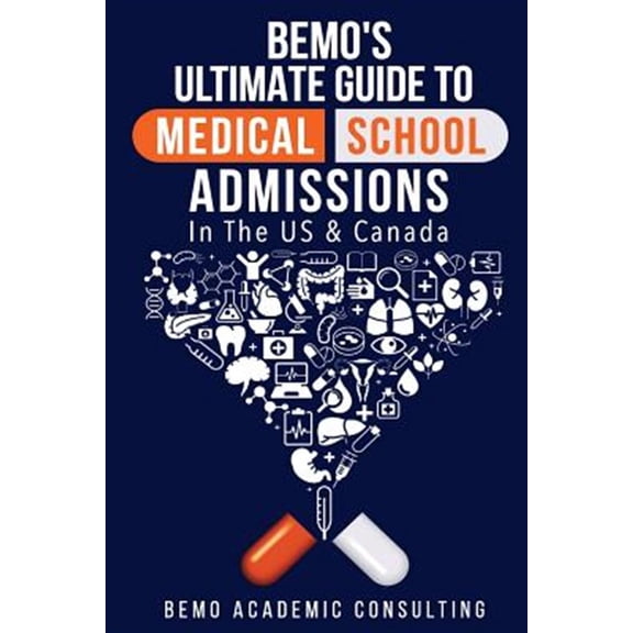 Pre-Owned BeMo's Ultimate Guide to Medical School Admissions in the U.S. and Canada: Learn to Plan in Advance, Make Your Applications Stand Out, Ace Your CASPer Test, & Paperback - USED