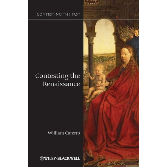 Contesting the Past Contesting Renaissance, Book 13, (Paperback)