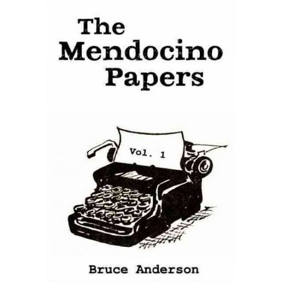 The Mendocino Papers -- Bruce Anderson