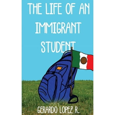 The Life of an Immigrant Student (Paperback)