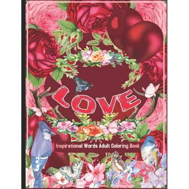 Download Inspirational Words Adult Coloring Book An Adult Coloring Book With Fun Word Designs Quotes For Motivation Charming Flowers For Relaxation Paperback Large Print Walmart Com Walmart Com