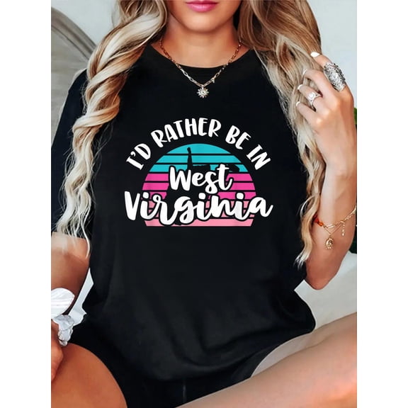I'd Rather Be In West Virginia T-Shirt