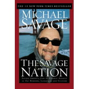 The Savage Nation : Saving America from the Liberal Assault on Our Borders, Language and Culture (Hardcover)