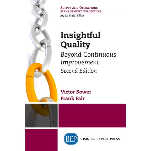 Insightful Quality, Second Edition: Beyond Continuous Improvement, (Paperback)