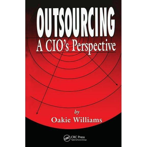 Outsourcing: A Cio's Perspective, (Hardcover)