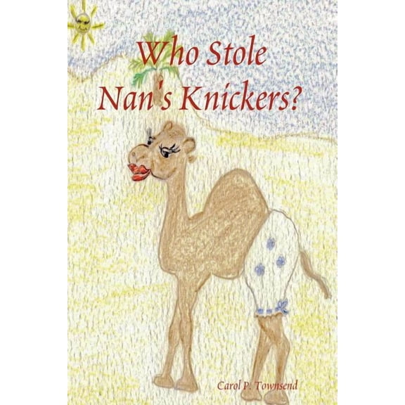 Who Stole Nan's Knickers?, (Paperback)