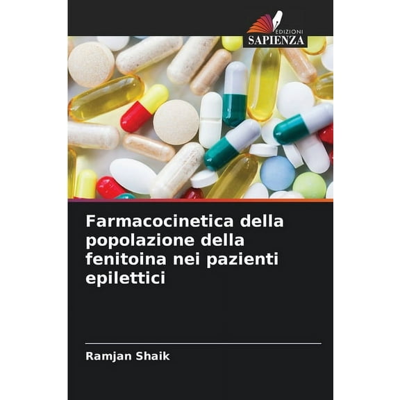 Farmacocinetica della popolazione della fenitoina nei pazienti epilettici, (Paperback)