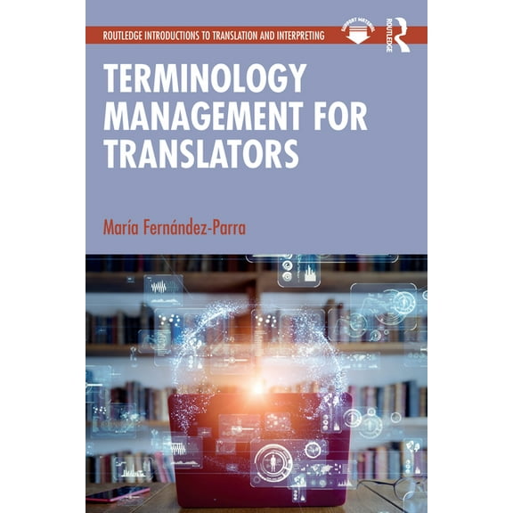 Routledge Introductions to Translation a Terminology Management for Translators, (Paperback)