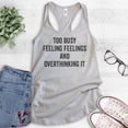 thumbnail image 2 of Too Busy Feeling Feelings And Overthinking It Tank Top, Ladies Racerback Tank Top, Overthink Emotional Tank, Silver Gray, Large, 2 of 3