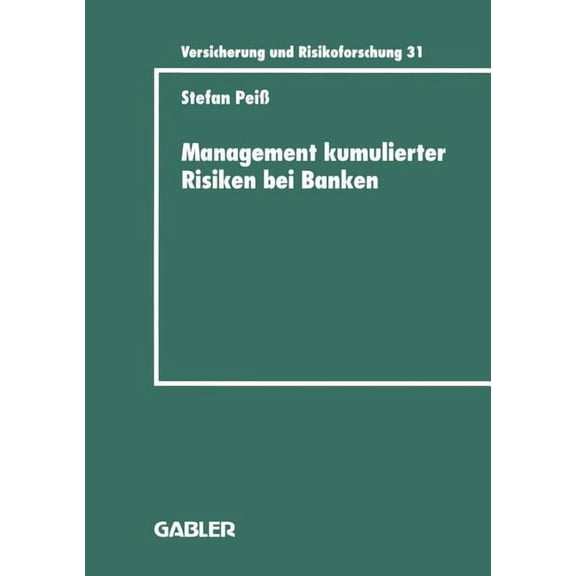 Versicherung Und Risikoforschung Management Kumulierter Risiken Bei Banken: Eine Empirische Untersuchung Im ImmobilienfinanzierungsgeschÃ¤ft, Book 31, (Paperback)