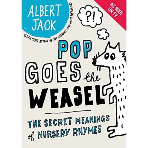 Pre-Owned Pop Goes the Weasel: The Secret Meanings of Nursery Rhymes (Hardcover) by Albert Jack