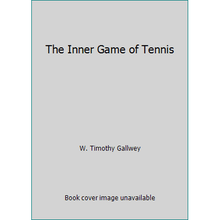 The Inner Game of Tennis [Hardcover - Used]
