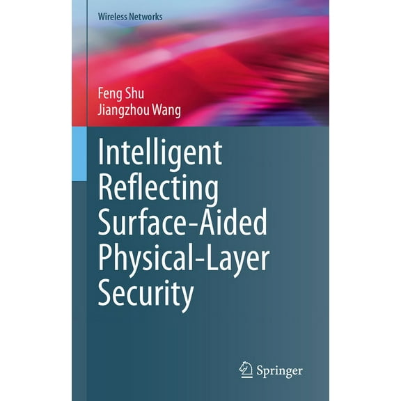 Wireless Networks Intelligent Reflecting Surface-Aided Physical-Layer Security, (Hardcover)