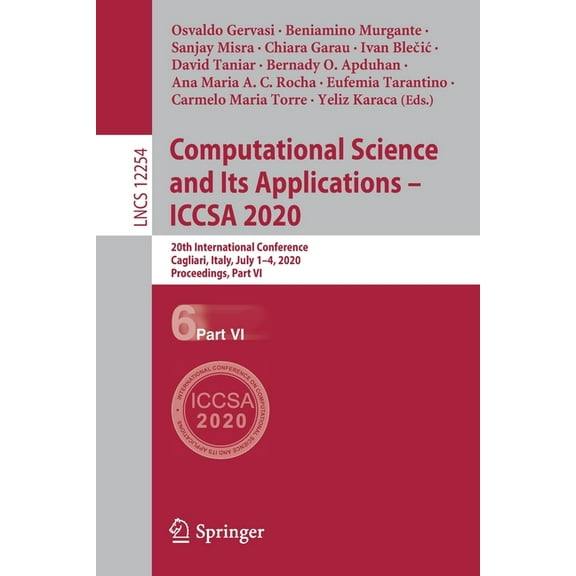Computational Science and Its Applications - Iccsa 2020: 20th International Conference, Cagliari, Italy, July 1-4, 2020,, (Paperback)