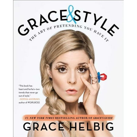 Grace & Style : The Art of Pretending You Have It (Paperback)