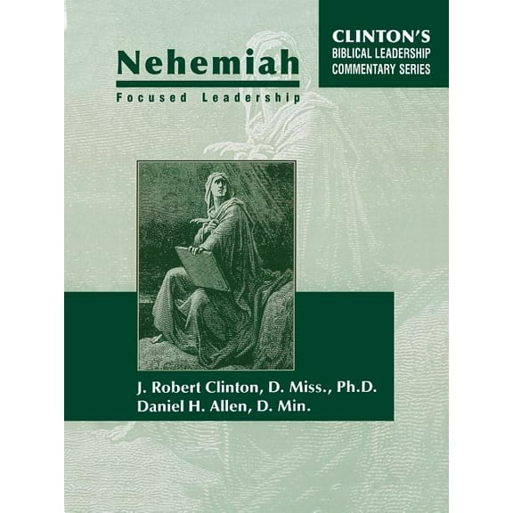 Nehemiah Focused Leadership (Paperback)