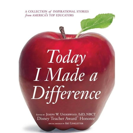 Today I Made a Difference : A Collection of Inspirational Stories from America's Top Educators (Paperback)