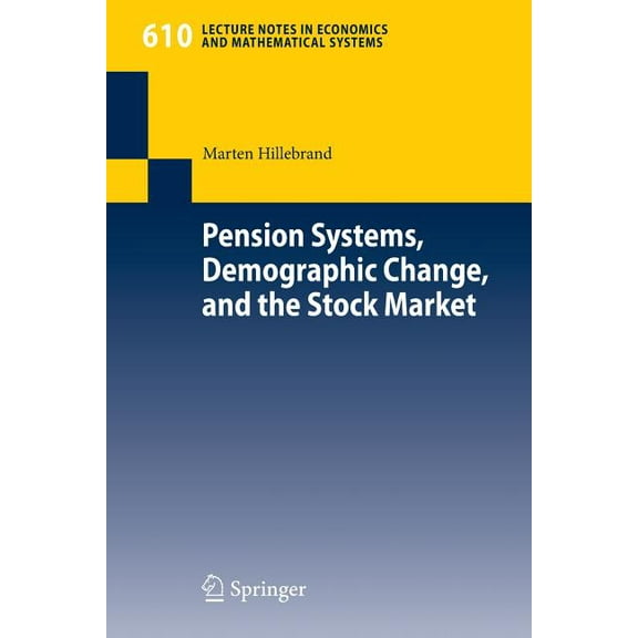 Lecture Notes in Economic and Mathematic Pension Systems, Demographic Change, and the Stock Market, Book 610, (Paperback)