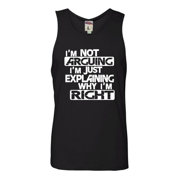 Adult I'm Not Arguing I'm Just Explaining Why I'm Right Sleeveless Tank Top Cotton T-Shirt