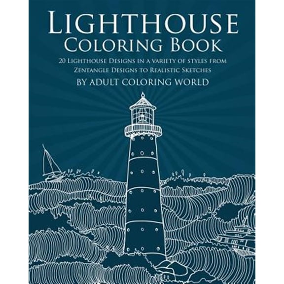 Pre-Owned Lighthouse Coloring Book : 20 Lighthouse Designs in a Variety of Styles from Zentangle Designs to Realistic Sketches