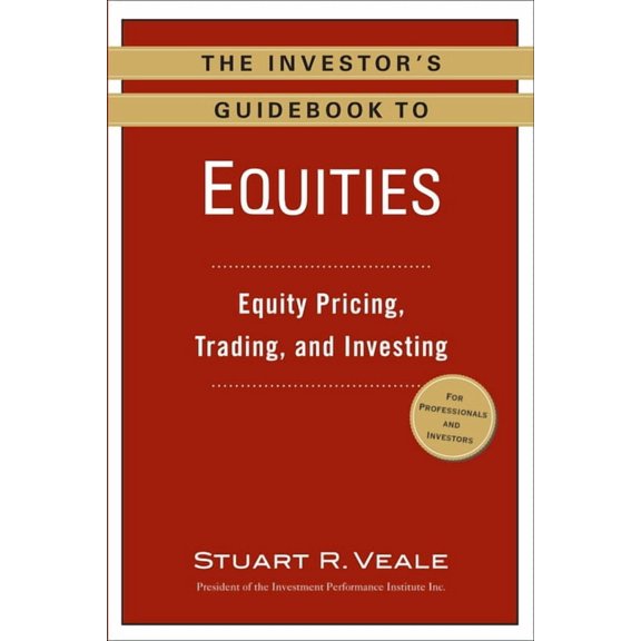 The Investor's Guidebook to Equities: Equity Pricing, Trading, and Investing, (Paperback)