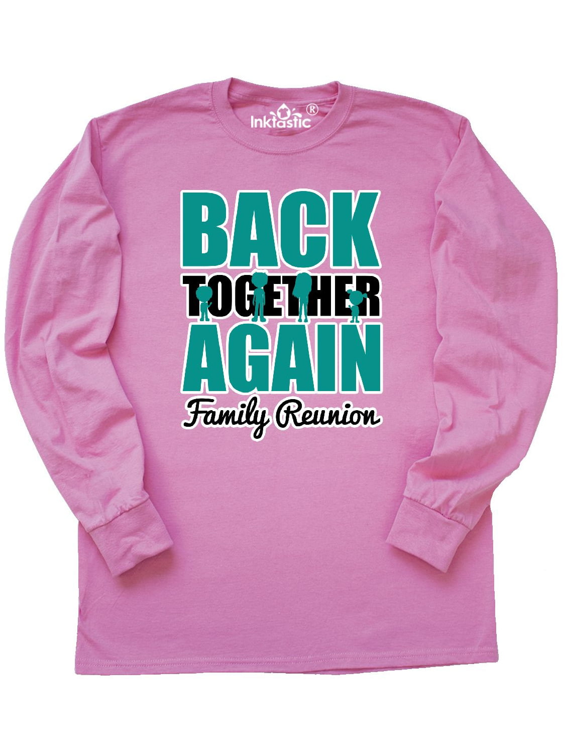 Inktastic Back Together Again Family Reunion Long Sleeve T-Shirt ...