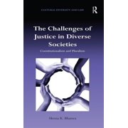 Cultural Diversity and Law The Challenges of Justice in Diverse Societies: Constitutionalism and Pluralism, (Hardcover)