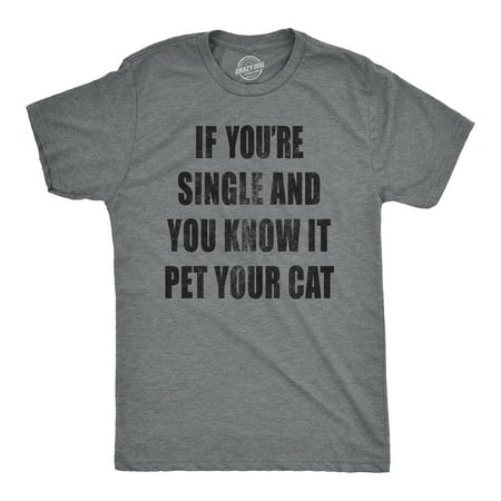 D38 Single - Mens If Youre Single And You Know It Pet Your Cat Tshirt Funny Pet Kitty Tee