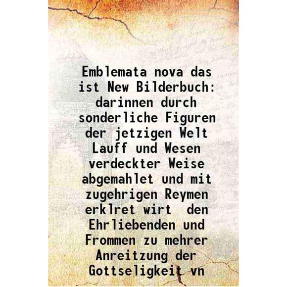 Emblemata nova das ist New Bilderbuch 1617 [Hardcover]