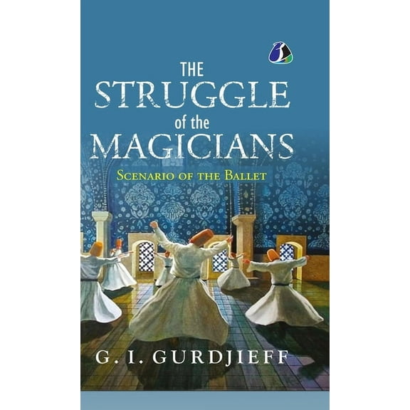 The Struggle of the Magicians: Scenario of the Ballet - [DELUXE HARDCOVER EDITION], (Hardcover)