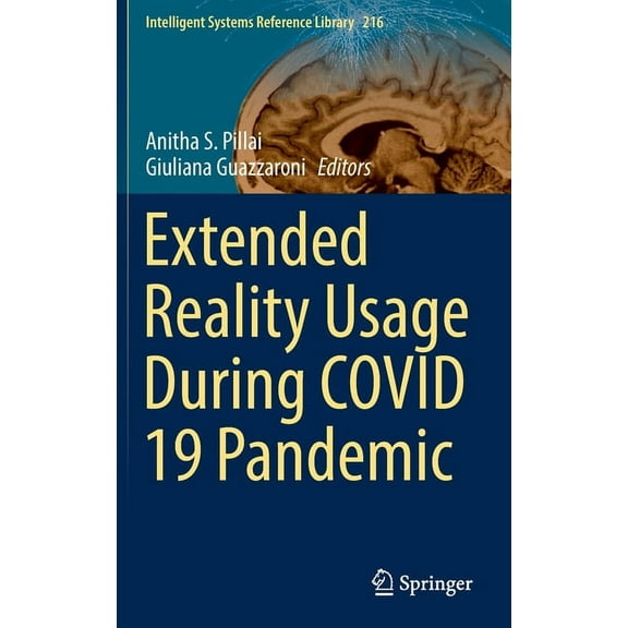 Intelligent Systems Reference Library Extended Reality Usage During Covid 19 Pandemic, Book 216, (Hardcover)