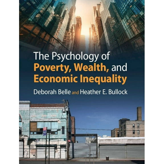 The Psychology of Poverty, Wealth, and Economic Inequality, (Paperback)