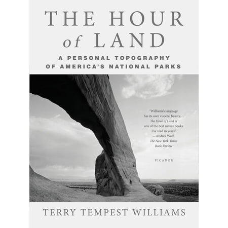 The Hour of Land : A Personal Topography of America's National
