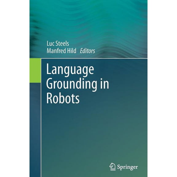 Language Grounding in Robots, (Paperback)
