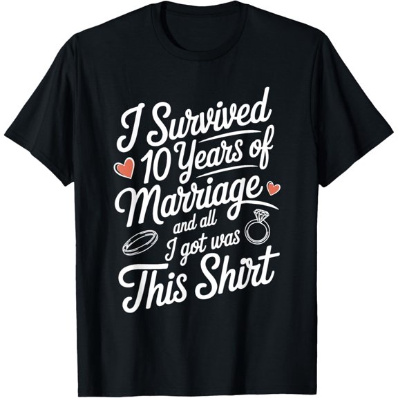 I Survived 10 Years Of Marriage Tin Wedding 10th Anniversary T-ShirtMen's and women's gift, black and white T-shirt, size: Extra large S-4XL