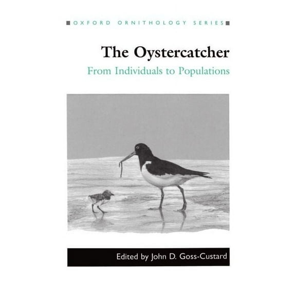 Oxford Ornithology The Oystercatcher: From Individuals to Populations, Book 7, (Hardcover)