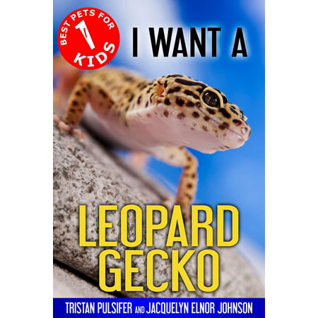 I Want A Leopard Gecko - eBook (Best Substrate For Leopard Gecko)