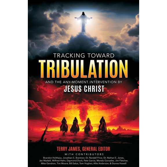Pre-Owned Tracking Toward Tribulation: And the Any-Moment Intervention by Jesus Christ (Paperback) 194801484X 9781948014847