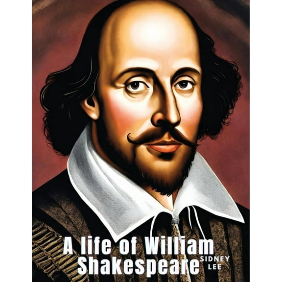 A life of William Shakespeare, (Paperback)